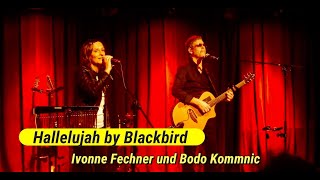 Hallelujah  eine Perle der Rock und Popmusik by Blackbird  Ivonne Fechner und Bodo Kommnick [upl. by Anailil]