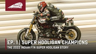 Ep 1  2022 Super Hooligan Champions  The Indian FTR Story [upl. by Ambrosine]