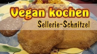 Rezept Sellerieschnitzel  Vegane Schnitzel ohne Soja selber machen  Vegan kochen [upl. by Adnohsar]