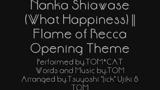 Nanka Shiawase What Happiness  Flame of Recca Opening  Lyrics with English Translation [upl. by Imogene]