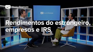 Rendimentos do estrangeiro empresas e IRS [upl. by Mckenna]