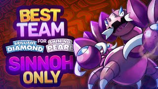 Best Team for Pokémon Brilliant Diamond amp Shining Pearl  Sinnoh Pokémon Only [upl. by Syhr]