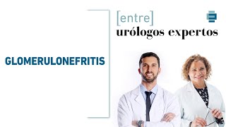 Entendiendo las Glomerulonefritis Tipos Causas y Tratamientos  Dra Montserrat Díaz [upl. by Korenblat]