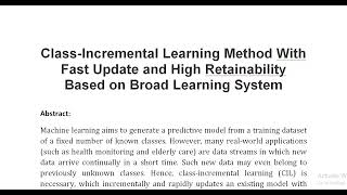 Class Incremental Learning Method With Fast Update and High Retainability Based on Broad Learning Sy [upl. by Oringas]