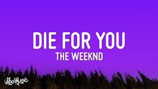 1 HOUR The Weeknd  DIE FOR YOU Lyrics Tiktok Song [upl. by Remmus]