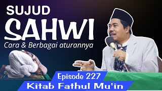 Cara Sujud Sahwi Yang Benar amp Bacaannya °Eps 227 Kitab Fathul Muin  KH Fakhruddin Al Bantani [upl. by Nortal]