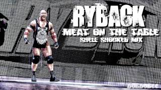 2013 Unused Ryback WWE Theme quotMeat On The Tablequot Shell Shocked Mix High Quality  MP3 ᴴᴰ [upl. by Synned]