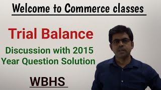 Trial Balance WBHS 2015 Question with solution Discussion [upl. by Llirret]