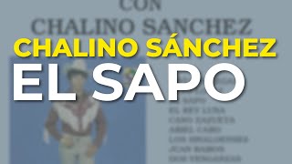 Chalino Sánchez  El Sapo Audio Oficial [upl. by Hisbe]