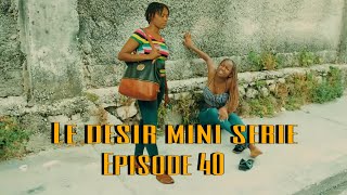 Le desir mini serie episode 40 Yasmine  Hugo  Paul  Raphael  Lina  Rose  Adam  Alice [upl. by Lairret]