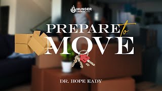 Prepare To Move  Dr Hope Eady [upl. by Attenrad]