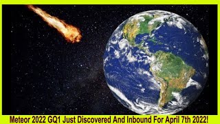 Meteor 2022 GQ1 Just Discovered Inbound For April 7th 2022 [upl. by Aniad]