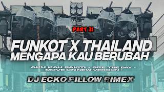 DJ FUNKOT X THAILAND PART 34 MENGAPA KAU BERUBAH MASHUB VIRAL TIKTOK 2024 [upl. by Columbyne]