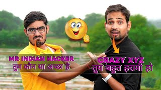 तुम बहुत हरामी हो crazy xyz तुम कौनसा अच्छा है mr Indian hacker 😃 झगड़ा हो गया है😭😭 [upl. by Saudra]