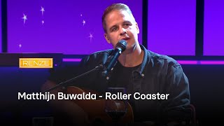 Matthijn Buwalda treedt op met Roller Coaster  RENZE [upl. by Cohby]