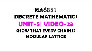 EVERY CHAIN IS MODULAR LATTICE  DISCRETE MATHEMATICS  UNIT5 VIDEO23 [upl. by Naivad]