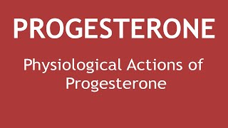 Physiological Actions of Progesterone  Dr Shikha Parmar [upl. by Airogerg]