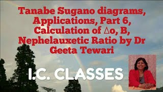 Tanabe Sugano Diagram Part 6 Application of ∆o B and Nephelauxetic Ratio by Dr Geeta Tewari [upl. by Lavicrep]