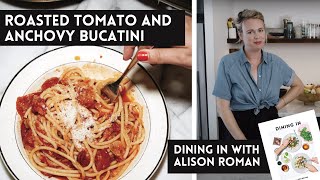 Alison Romans Roasted Tomato and Anchovy Bucatini  A Dining In Cookbook Video [upl. by Caye]