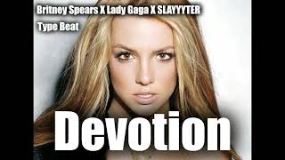 Britney Spears X Lady Gaga X SLAYYYTER  Electro Pop Type Beat   quot Devotion quot [upl. by Ynavoj]