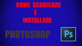 COME SCARICARE E INSTALLARE PHOTOSHOPTRADUZIONE GRATIS PC ITA [upl. by Hays160]