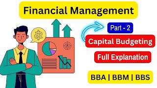 Financial Management  Part  2  Capital Budgeting  BBS  BBA  BBM  Nepali Tricks Ujjwal [upl. by Teage]