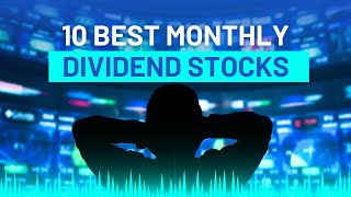 10 Best Monthly Dividend Stocks To Buy And Hold Forever 2024 [upl. by Ixela]