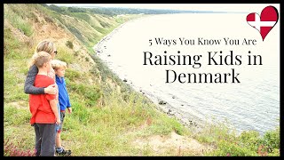 5 Signs You Know You are Raising Your Child in Denmark🇩🇰  American🇺🇸 in Denmark 2019 [upl. by Wj]