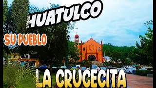 RECORRIDO POR EL PUEBLO DE HUATULCO quot LA CRUCECITAquot tips y costos [upl. by Iran]