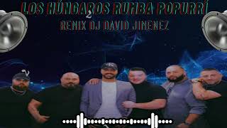 LOS HUNGAROS RUMBA POPURRÍ REMIX DJ DAVID JIMENEZ [upl. by Breanne]