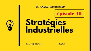 Stratégies Industrielles S6 Gestion Darija  EP 18 [upl. by Niahs876]