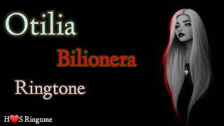 Otilia BilioneraBest Ringtone [upl. by Berri339]