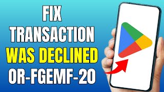 Fix Transaction Was Declined ORFGEMF20 In Google Play Store Problem 2024 [upl. by Adaynek367]