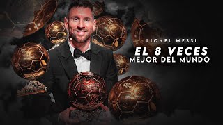 Las 8 VECES Que LIONEL MESSI Fue Elegido Como El MEJOR DEL MUNDO [upl. by Halbert]