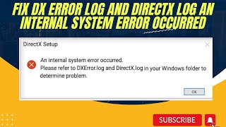 FIX DX ERROR LOG AND DIRECTX LOG AN INTERNAL SYSTEM ERROR OCCURRED [upl. by Malcom325]