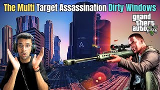 GTA 5  THE MULTI TRAGET ASSASSINATION DIRTY WINDOWS 11 [upl. by Giustina]