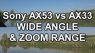 Sony AX53 vs AX33 wide angle and zoom [upl. by Sonafets]