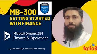 MB300  Microsoft Dynamics 365  Certification Training  Session 3  Dynamics 365 Finance [upl. by Ileek]