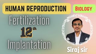 Fertilization and Implantation class 12Sex determinationHuman reproductionBy Siraj farasta [upl. by Erdnaid539]