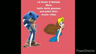 La Sonic X Natalie Muto Sings Hello Hello Gnomeo amp Juliet 2011 Music Video [upl. by Odessa]