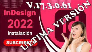 ✌️👑INSTALACIÓN de ADOBE INDESIGN 2022 V173 en ESPAÑOL 100 ACTIVADO👌✌️ [upl. by Livvi]