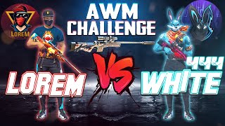 WHITE 444 VS LOREM  ONLY AWM ROOM  LEGENDS ROOM  تحدي وايت ضد اخطر لاعب قناصة في العالم [upl. by Mallon959]