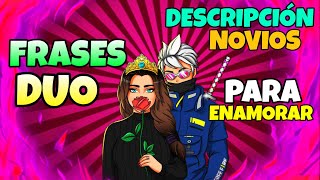 Las MEJORES DESCRIPCIONES PARA FREE FIRE para NOVIOS  FRASES PARA PONER EN TU PERFIL CON TU DÚO [upl. by Eirojram8]