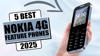 The 5 Best Nokia Feature Phones For 2025  Best Nokia 4G Phone [upl. by Allerbag349]