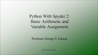 Python With Spyder 2 Basic Arithmetic and Variable Assignment [upl. by Johnsten587]