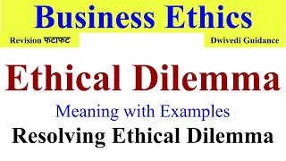 Ethical Dilemma meaning Ethical Dilemma in business Ethics Resolving ethical Dilemma ethics bba [upl. by Yajnas]