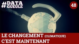 Le changement climatique cest maintenant  DATAGUEULE 48 [upl. by Enelrae417]