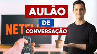 AULÃO de Conversação em Inglês ❘ Séries da NETFLIX ❘ Pratique seu Listening e Speaking [upl. by Ajani473]