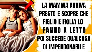 La MAMMA arriva e trova i suoi figli che lo FANNO a letto Poi succede qualcosa di IMPERDONABILE [upl. by Nahtaoj28]