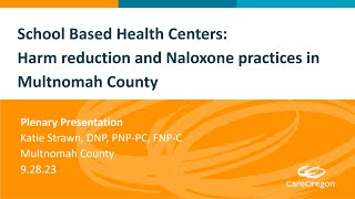 School Based Health Centers Harm reduction and Naloxone practices in Multnomah County D2 P03 [upl. by Sirred]